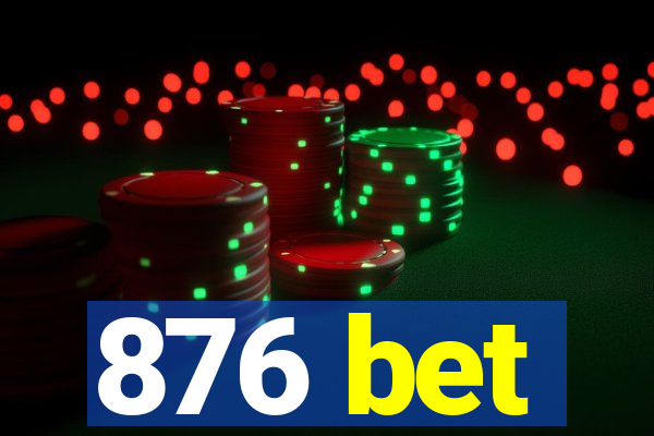 876 bet