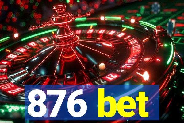 876 bet