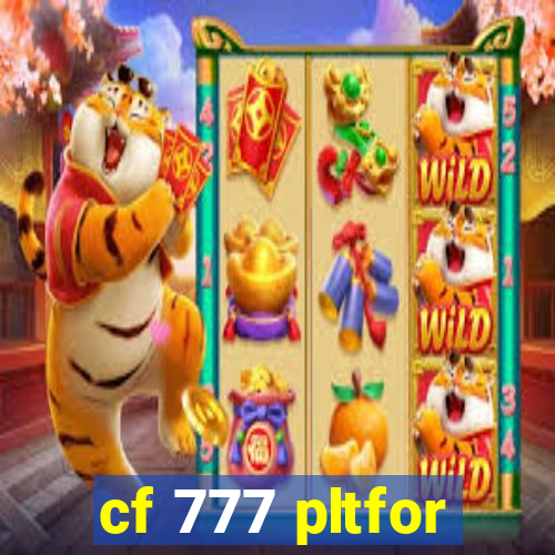 cf 777 pltfor