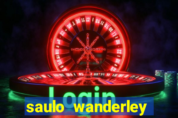 saulo wanderley filho fortuna