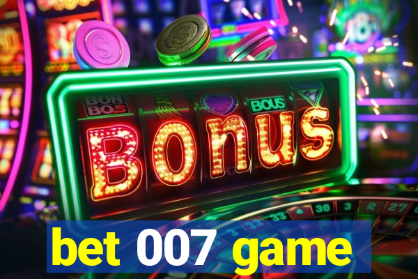 bet 007 game