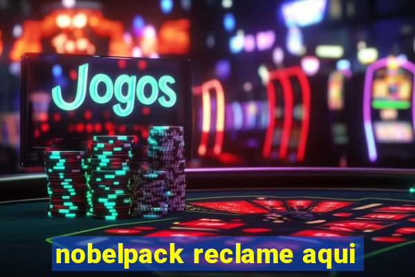 nobelpack reclame aqui