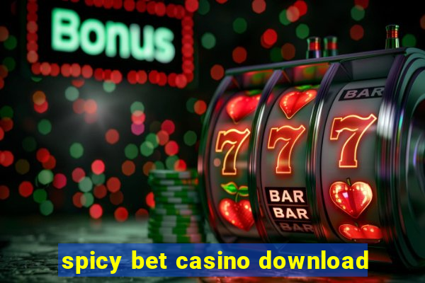 spicy bet casino download