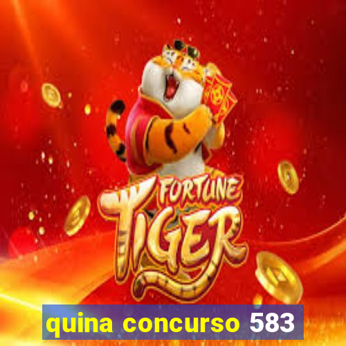 quina concurso 583