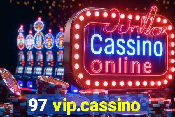 97 vip.cassino