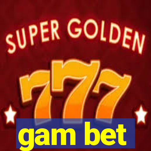 gam bet