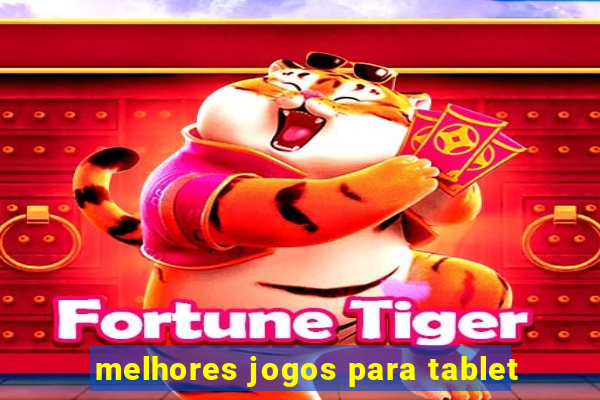 melhores jogos para tablet