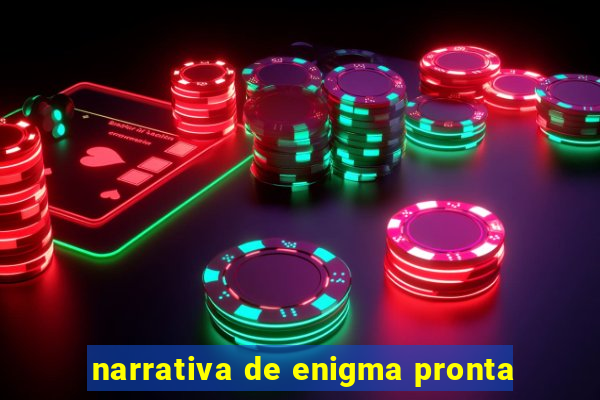 narrativa de enigma pronta