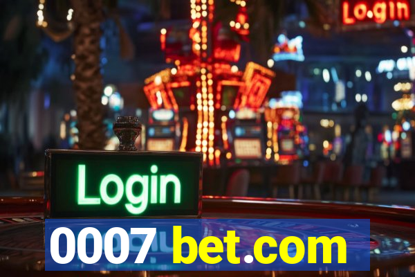 0007 bet.com