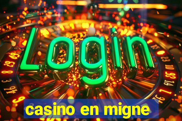 casino en migne