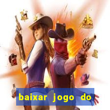 baixar jogo do tigre fortune