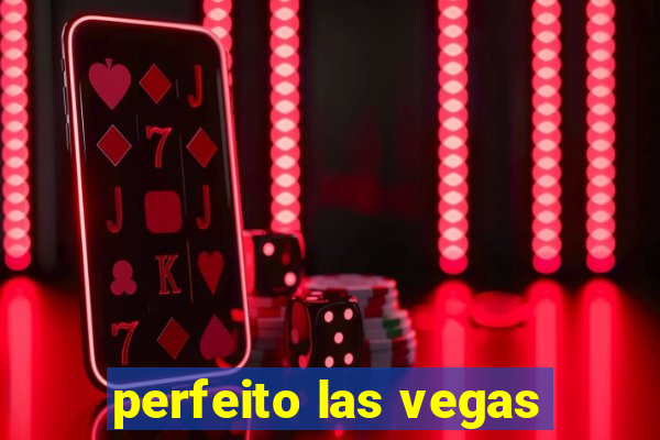 perfeito las vegas