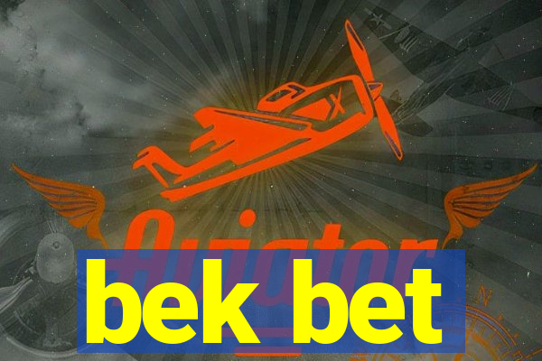 bek bet