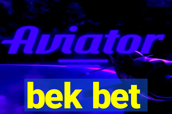 bek bet