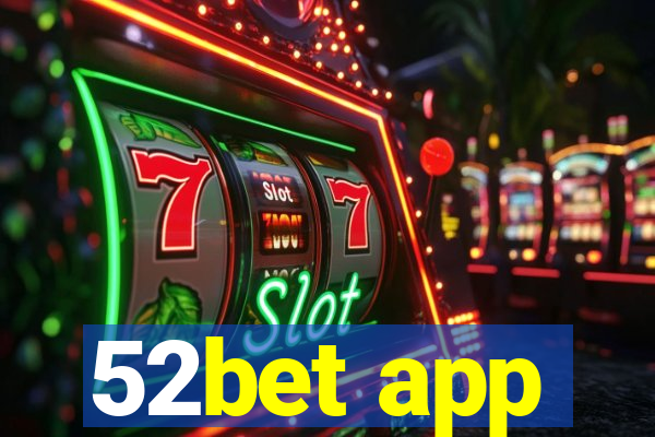 52bet app