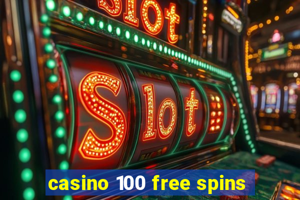 casino 100 free spins