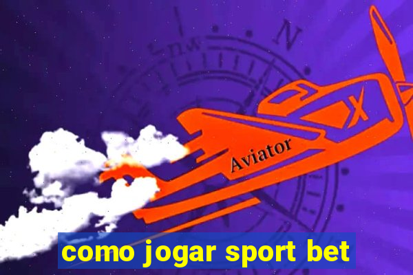 como jogar sport bet