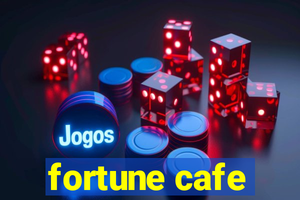 fortune cafe