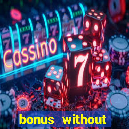 bonus without deposit betting