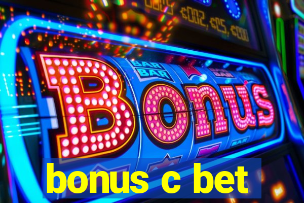 bonus c bet