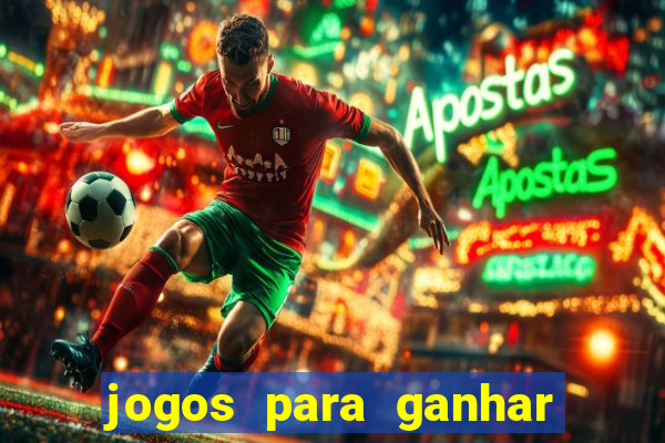 jogos para ganhar dinheiro real