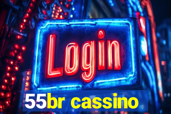 55br cassino