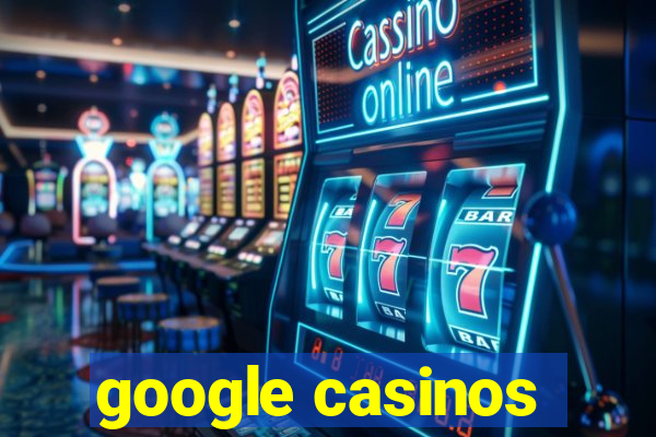 google casinos