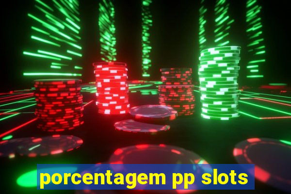 porcentagem pp slots