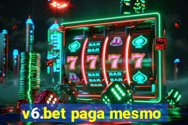 v6.bet paga mesmo