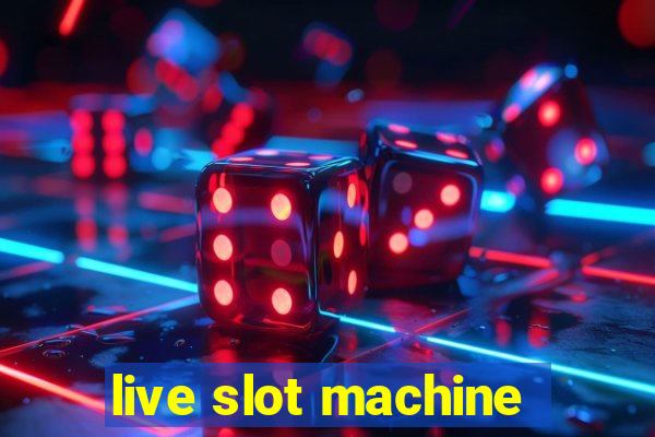 live slot machine