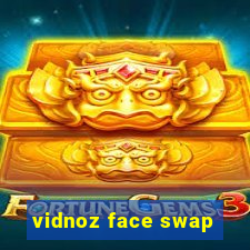 vidnoz face swap