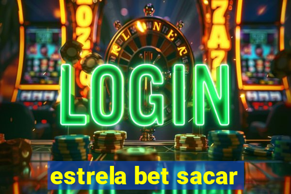 estrela bet sacar