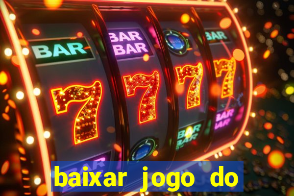 baixar jogo do tigrinho verdadeiro