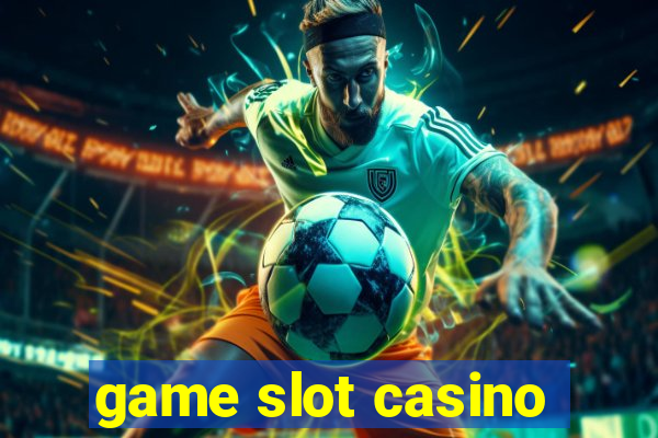 game slot casino