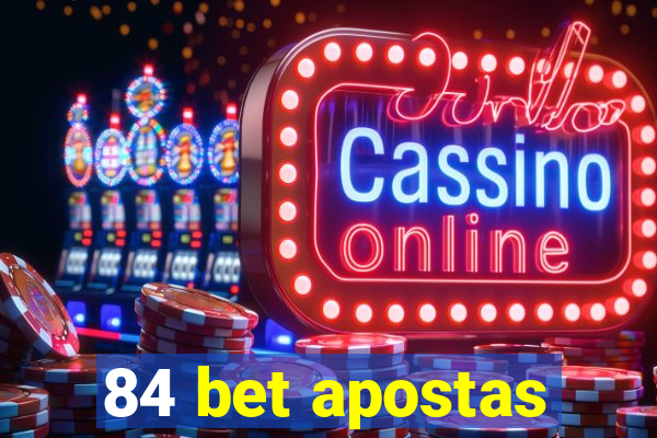 84 bet apostas