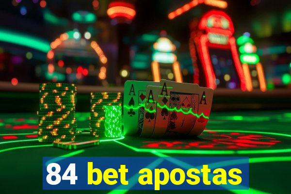 84 bet apostas