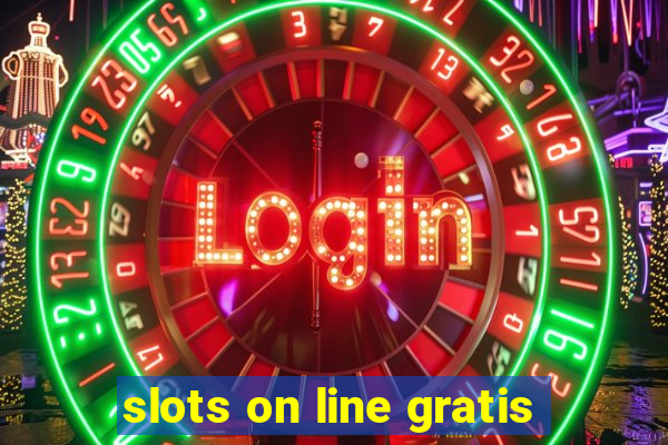 slots on line gratis