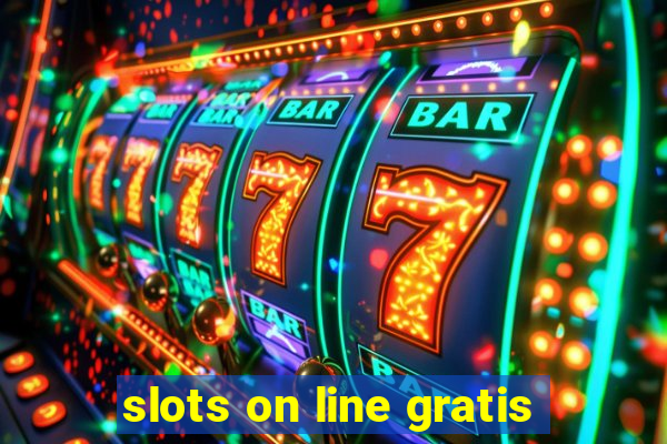 slots on line gratis