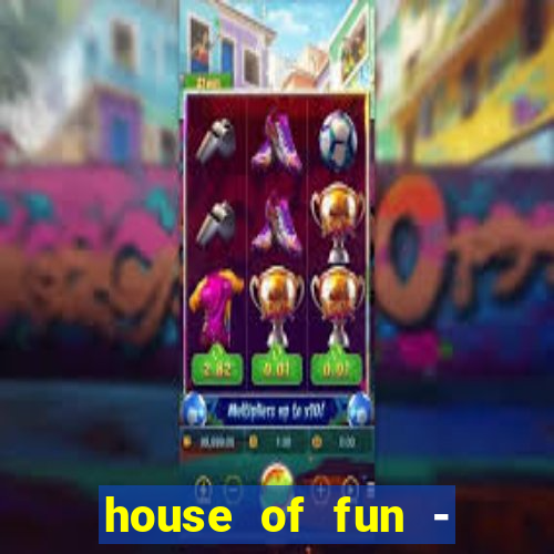 house of fun - casino slots