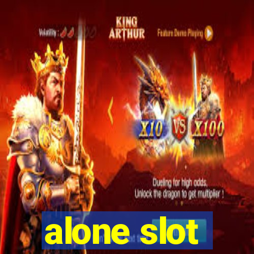 alone slot