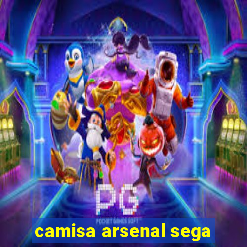 camisa arsenal sega