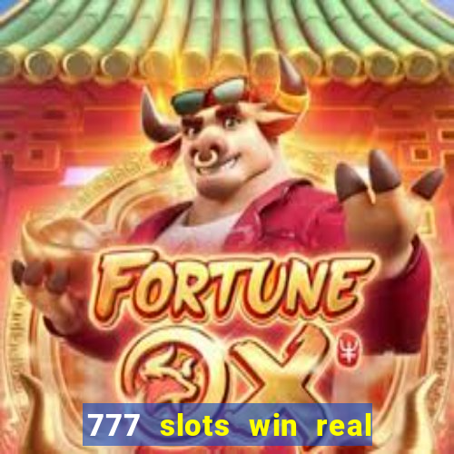 777 slots win real money online