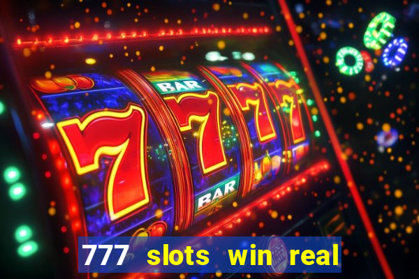 777 slots win real money online