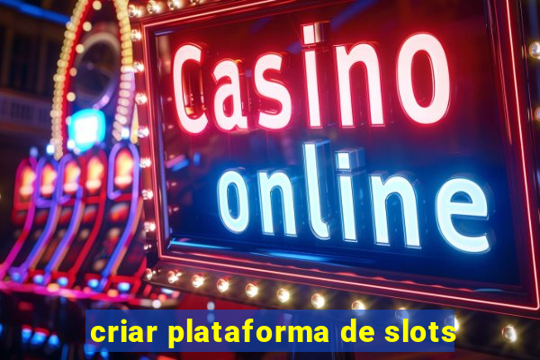 criar plataforma de slots