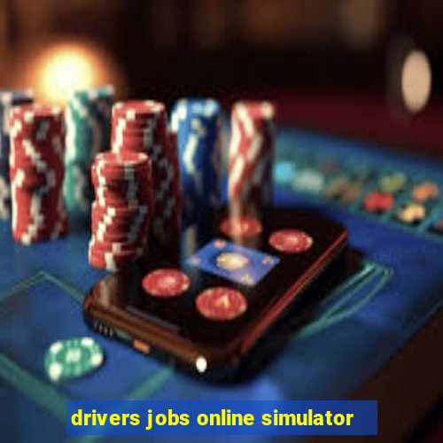 drivers jobs online simulator