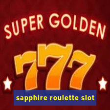 sapphire roulette slot