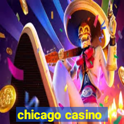 chicago casino