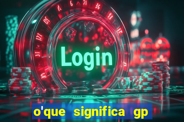 o'que significa gp no futebol