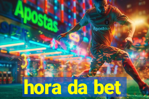 hora da bet