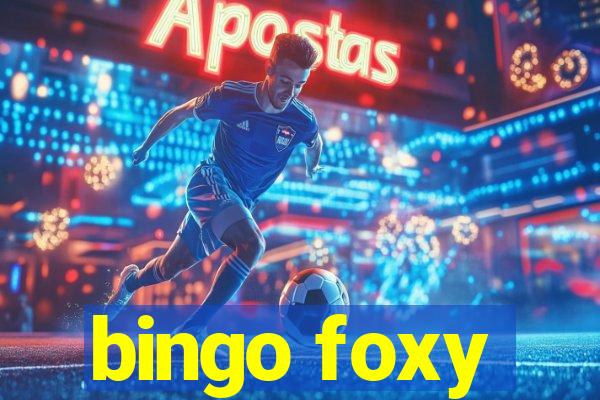 bingo foxy